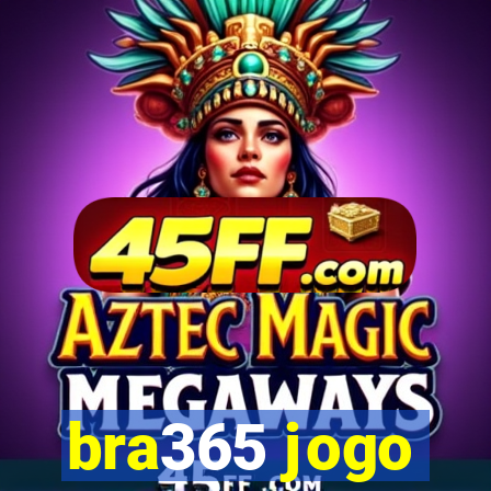 bra365 jogo